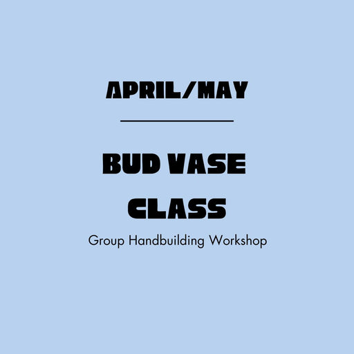 Bud Vase Class: Group Hand Building